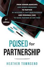 Poised for Partnership: How to successfully move from senior associate and senior manager to partner by building a cast-iron personal and business cas