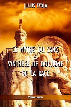 Le mythe du sang & Synthèse de doctrine de la race