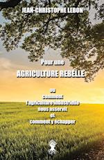 Pour une Agriculture rebelle