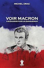 Voir Macron - 8 scénarios pour un quinquennat