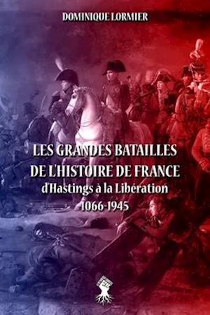 Les grandes batailles de l'histoire de France