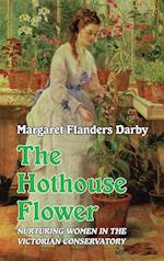 The Hothouse Flower