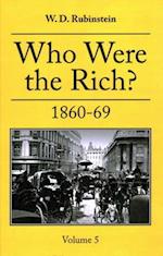 Who Were the Rich?: Vol 5 1860-1869 