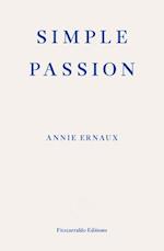 Simple Passion - WINNER OF THE 2022 NOBEL PRIZE IN LITERATURE