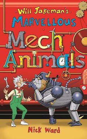 Will Jakeman's Marvellous Mechanimals