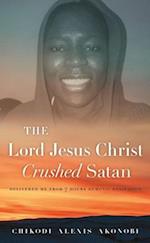 Lord Jesus Christ Crushed Satan