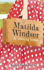 Matilda Windsor Is Coming Home 
