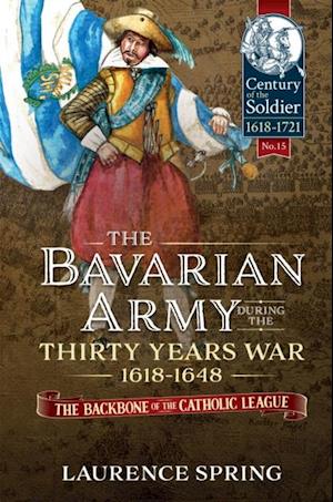 Bavarian Army During the Thirty Years War, 1618-1648
