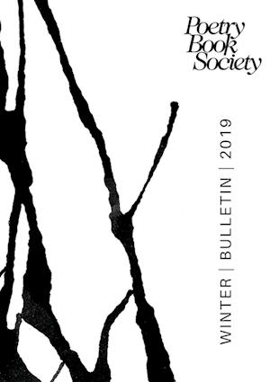 POETRY BOOK SOCIETY WINTER 2019 BULLETIN