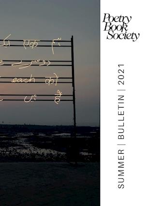 POETRY BOOK SOCIETY SUMMER 2021 BULLETIN