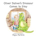 Oliver Doliver's Dinosaur Comes To Stay