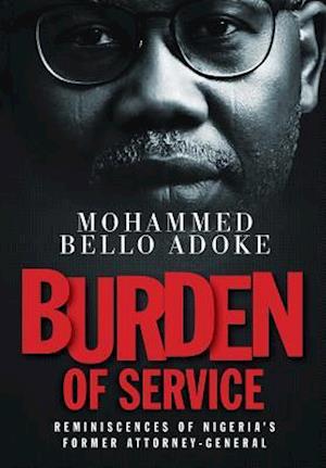 Burden Of Service: Reminiscences of Nigeria's former Attorney-General