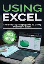 Using Microsoft Excel - 2023 Edition