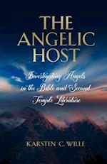 The Angelic Host: Investigating Angels in the Bible and Second Temple Literature 