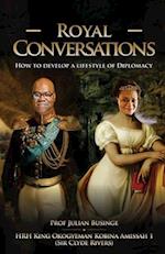 Royal Conversations : How to Develop a Lifestyle of Diplomacy 