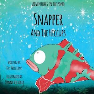 Adventures In The Pond: Snapper And The Hiccups