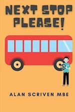 Next Stop Please!: My Journey in Public Transport 