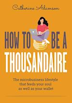 How to be a Thousandaire
