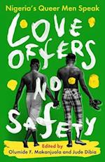 Love Offers No Safety : Nigeria's Queer Men Speak 