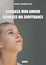 Donbass mon amour, Donbass ma souffrance