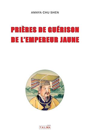 Prières de guerison de l'Empereur Jaune