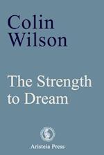 The Strength to Dream: Literature and the Imagination 