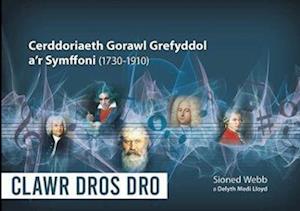Cerddoriaeth Gorawl Grefyddol a'r Symffoni (1730-1910)
