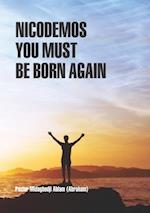 Nicodemos you must be born again