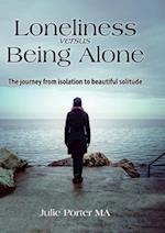 Loneliness versus Being Alone 