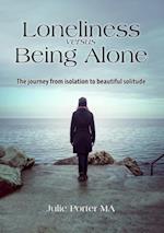 Loneliness versus Being Alone