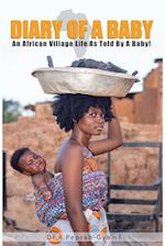 DIARY OF A BABY: An African Village Life As Told By A Baby! 