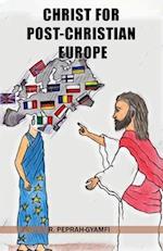 CHRIST FOR POST-CHRISTIAN EUROPE 