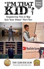 I'm That KID: Empowering You To Step Into Your Power Part Two 