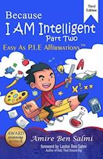 Because I AM Intelligent: Easy-As-P.I.E Affirmations™ Part 2 