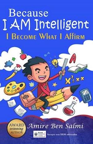 Because I AM Intelligent: I Become What I Affirm