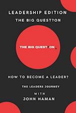 HOW TO BECOME A LEADER?: THE LEADERS JOURNEY 