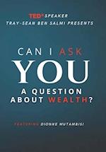 CAN I ASK YOU A QUESTION ABOUT WEALTH?: FEATURING DIONNE MUTAMBISI 