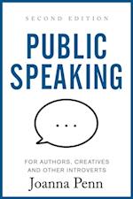 Public Speaking for Authors, Creatives and Other Introverts : Second Edition
