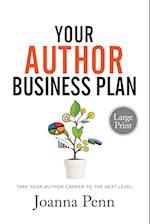 Your Author Business Plan Large Print: Take Your Author Career To The Next Level 