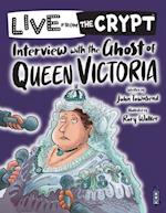 Live from the crypt: Interview with the ghost of Queen Victoria
