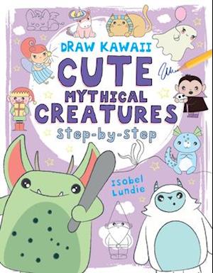 Draw Kawaii: Cute Mythical Creatures
