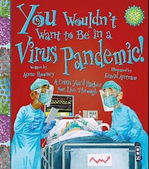 You Wouldn't Want To Be In A Virus Pandemic!