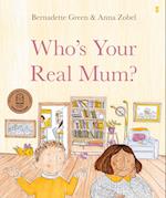 Who’s Your Real Mum?