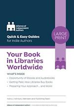 Your Book in Libraries Worldwide: Quick & Easy Guides for Indie Authors 