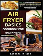 Air Fryer Cookbook Basics For Beginners