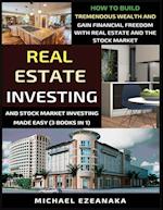 Real Estate Investing And Stock Market Investing Made Easy (3 Books In 1)