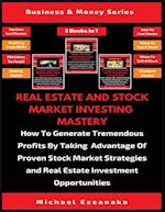 Real Estate And Stock Market Investing Mastery (3 Books In 1)