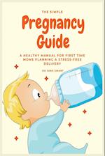 The Simple Pregnancy Guide