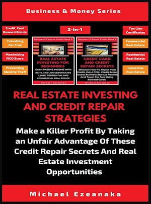 Real Estate Investing And Credit Repair Strategies (2 Books In 1)