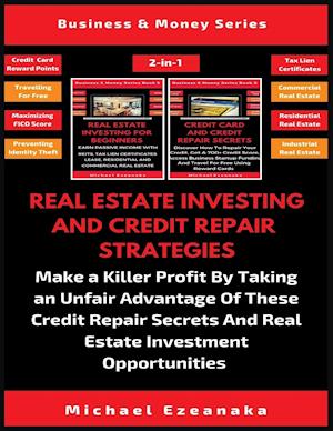 Real Estate Investing And Credit Repair Strategies (2 Books In 1)